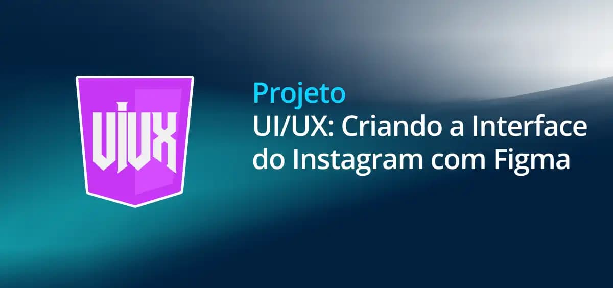 Image of UI/UX: Criando a Interface do Instagram com Figma