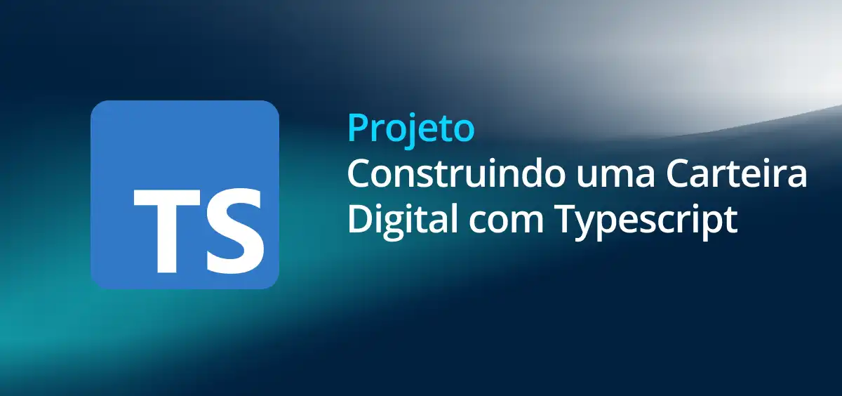 Image of Construindo uma Carteira Digital com Typescript