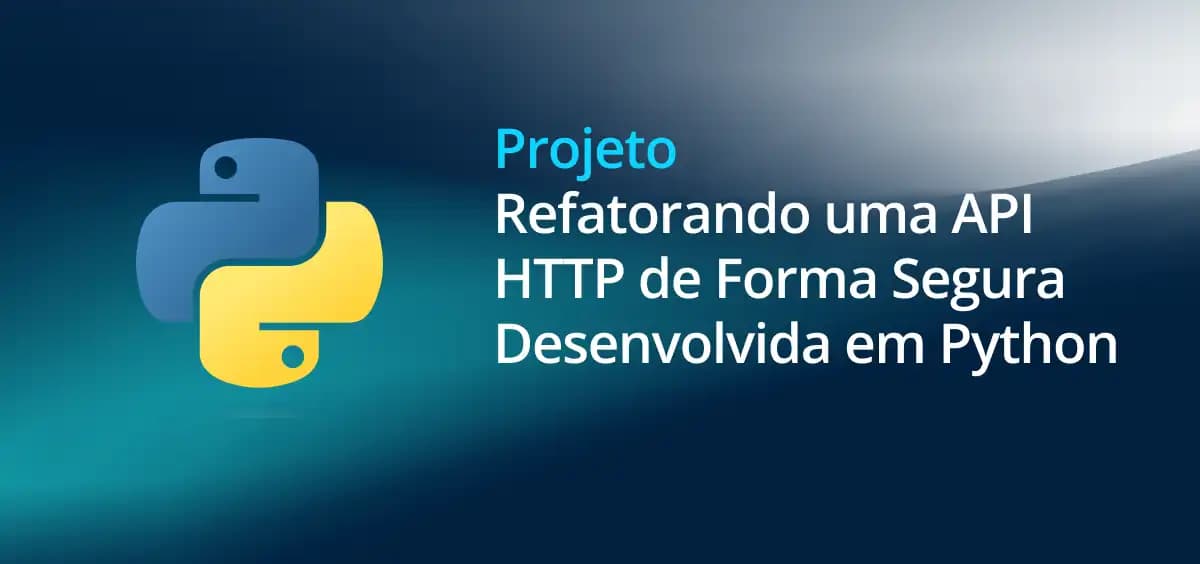 Image of Refatorando  uma API HTTP de Forma Segura Desenvolvida em Python