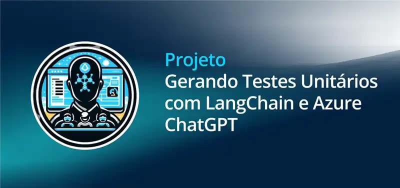 Image of Gerando Testes Unitários com LangChain e Azure ChatGPT