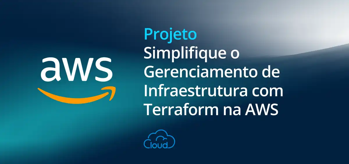 Image of Simplifique o Gerenciamento de Infraestrutura com Terraform na AWS