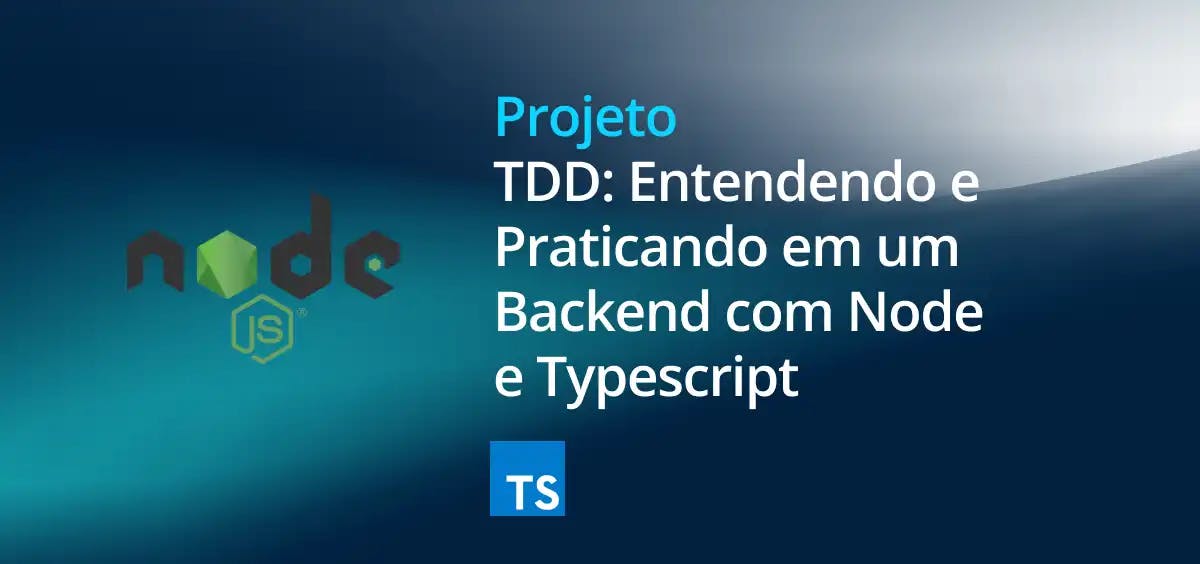 Image of TDD: Entendendo e Praticando em um Backend com Node e Typescript